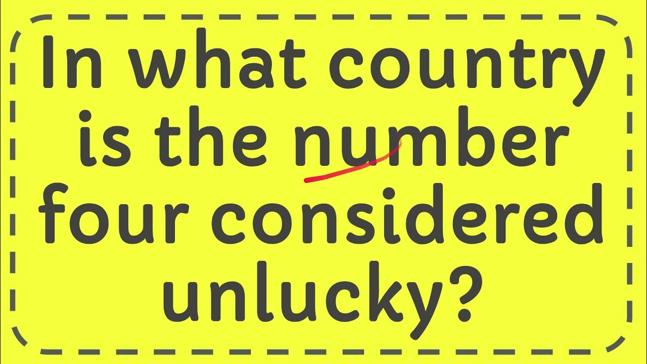 in-what-country-is-the-number-four-considered-unlucky-youtube