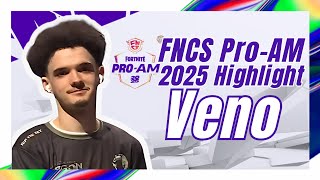 Veno Fortnite FNCS Pro-Am 2025 Highlights
