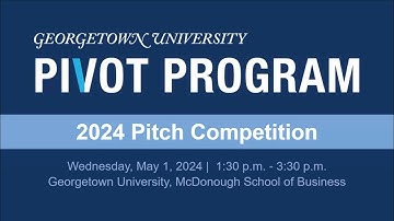 Georgetown Pivot Program Pitch Competition 2024
