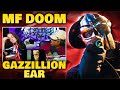 First Time Hearing MF DOOM - "GAZZILLION EAR" | Reaction