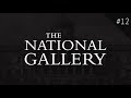 The National Gallery: A collection of 150 artworks #12 (last)