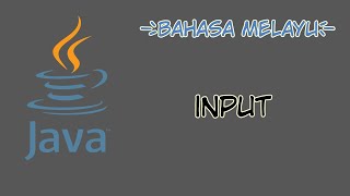 [Bahasa Melayu] Tutorial Java - 4 - Get User Input(Scanner)