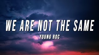 Young Roc - We Are Not The Same (Lyrics)