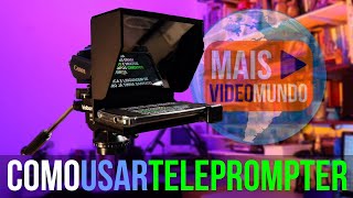 TELEPROMPTER - 04 DICAS PARA GRAVAR VÍDEOS COM ROTEIROS - Maisvideomundo #63