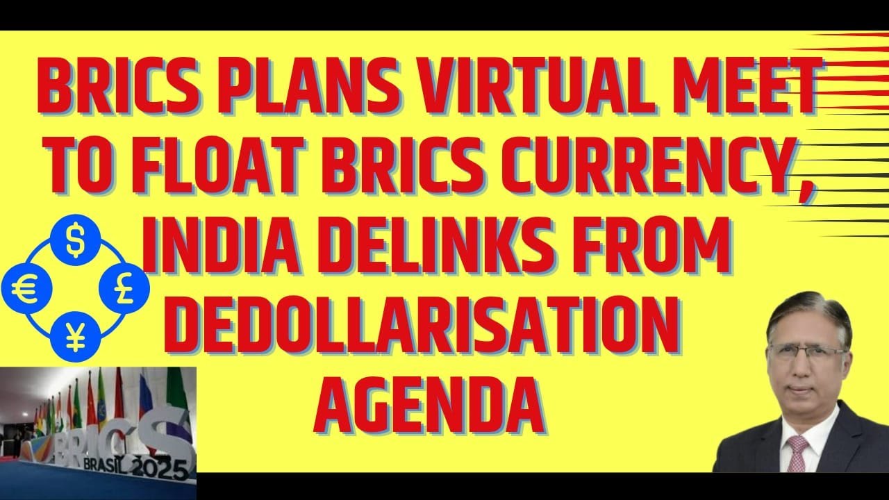 brics-plans-virtual-meet-to-float-brics-currency-india-delinks-from