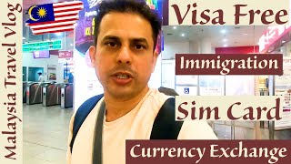 Malaysia Travel Vlog , IMMIGRATION, VISA, CURRENCY, SIM CARD ETC