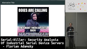 Hack.lu 2018: Serial-Killer: Security Analysis Of Industrial Serial Device Servers - Florian Adamsky