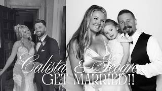Calista and George get Married! Wedding Weekend Vlog 7.17.26