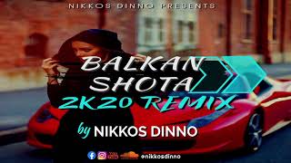 NIKKOS D. - BALKAN SHOTA | 2K20 REMIX | by NIKKOS DINNO