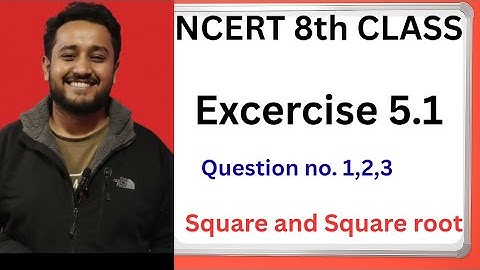 Class 8 Maths | Chapter 5.1 Squares and Square Roots | Questions 1 to 3 | NCERT Solutions Explained