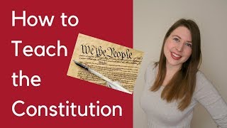 10 Ways to Teach the Constitution