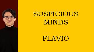 SUSPICIOUS MINDS - FLAVIO - LETRA I OT2020