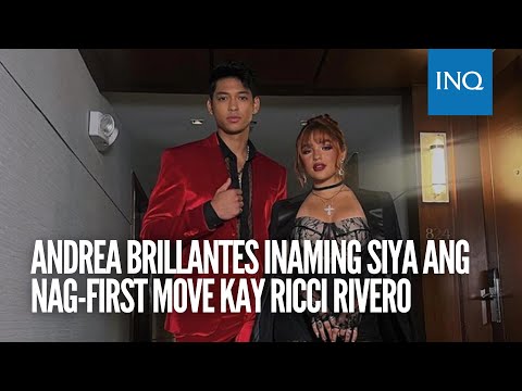 Andrea Brillantes, inaming siya ang nag-first move kay Ricci Rivero