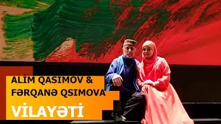 Alim Qasımov və Fərqanə Qasımova — Vilayəti | 01.09.2017 | İTV