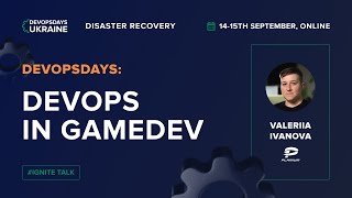 Valeria Ivanova - DevOps in GameDev