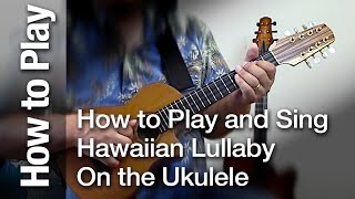 How to Play and Sing "Hawaiian Lullaby" on the ukulele screenshot 3
