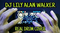 DJ Lily Alan Walker - Cover Real Drum || DJ Terbaru 2019  - Durasi: 3:54. 