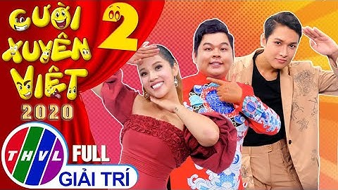 Cười xuyên Việt 2020 - Tập 2 FULL: Cuộc đời tôi