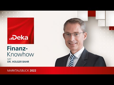 Ausblick 2022 - Deka Finanz-Knowhow (Folge 1)