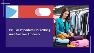 Importing Clothing: Mastering Importer Security Filing