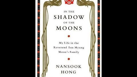 "In the Shadow of the Moons: My Life in the Reverend Sun Myung Moon