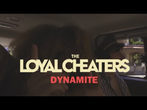 THE LOYAL CHEATERS - Dynamite (Official Video)