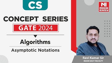 GATE 2024 Concept Series | Algorithms - Asymptotic Notations | CS | By: Ravi Kumar Sir | MADE EASY