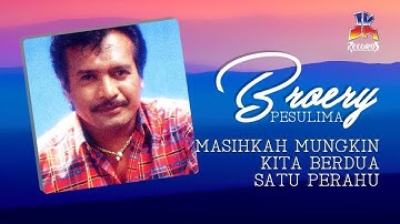 Broery Pesulima - Masihkah Mungkin Kita Berdua Satu Perahu (Official Lyric Video)
