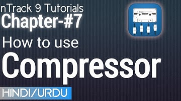 nTrack 9 Tutorials | Chapter - #7 |Apply Compressor on a track |compressor tutorial, vocal leveling,