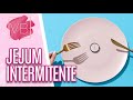 Jejum intermitente: a melhor forma de fazer - Você Bonita (20/02/20)