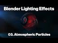 Blender lighting effects for beginners - 03 Atmospheric Particles
