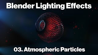 Blender lighting effects for beginners - 03 Atmospheric Particles