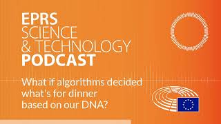 What if algorithms decided what we should eat by looking at our DNA?[Science and Technology Podcast]