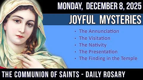 Monday Rosary - Joyful Mysteries of the Rosary for MONDAY, December 8, 2025