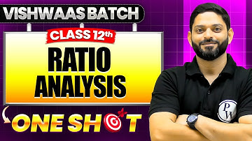 Ratio Analysis Class 12 | Class 12th Accountancy One Shot🎯| Vishwaas Batch