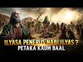Kaum Baal Kena Azab! Kisah Nabi Ilyasa AS yang Menggetarkan - Sejarah Islam Lengkap!