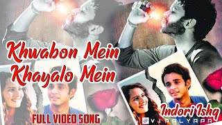 Video thumbnail of "Khawabon Khayalon Mein Mere | Is Qadar | Full Video Song | Indori Ishq | Mx Player Web Series"