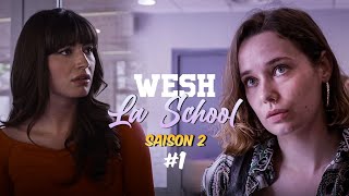 WESH LA SCHOOL - S2 E1 : LE CHANGEMENT