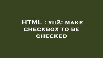 HTML : yii2: make checkbox to be checked