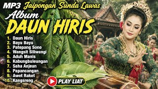 MP3 JAIPONGAN SUNDA LAWAS ALBUM DAUN HIRIS PALING SUPER