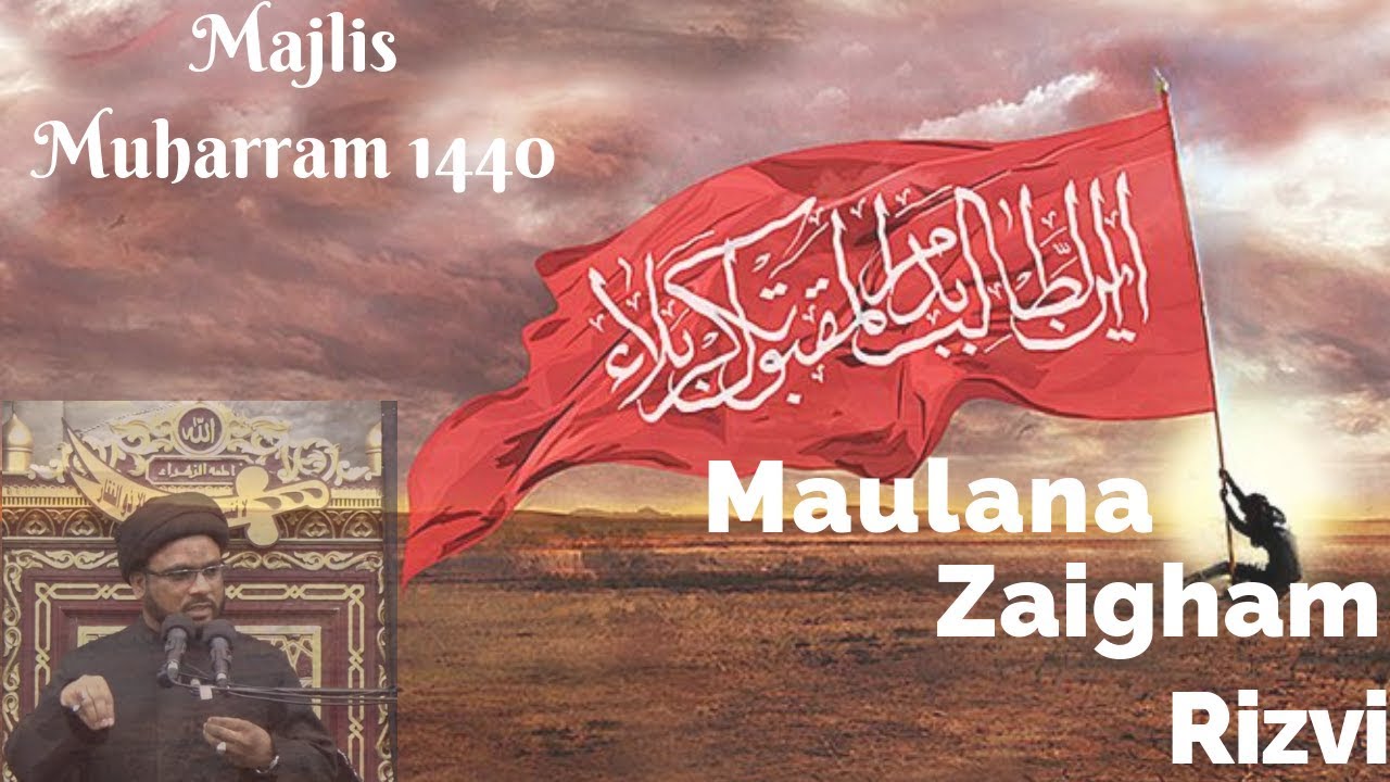 11 Muharram 1440 - Majlis -  Maulana Zaigham Rizvi.