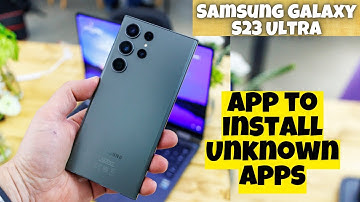 Samsung Galaxy S23 Ultra How to Enable/Disable an App to Install Unknown Apps