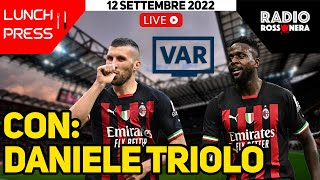 SAMP-MILAN, IL VAR E GLI INFORTUNI | Lunch Press con Daniele Triolo