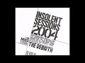 Insolent sessions 2004 the rebirth  2004 cd 2 leo garriga