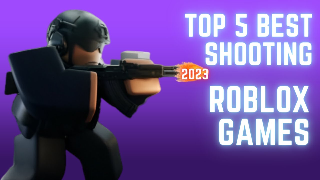 The 5 Best Fps/shooting Games On Roblox You Can't Miss In 2023! YouTube