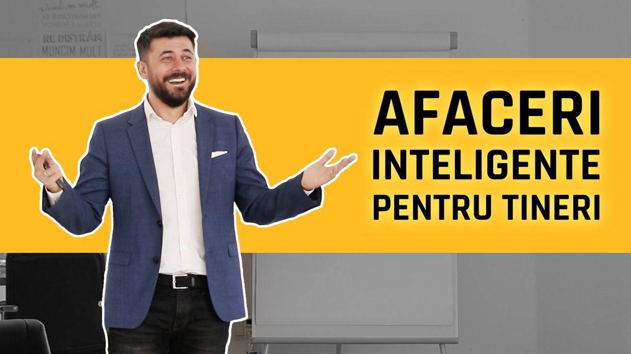 Afaceri Inteligente Pentru Tineri I Start Up Scale Up Youtube
