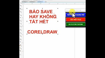 CORELDRAW  TẮT FILE TẬP TIN TÀI LIỆU HÀNG LOẠT SIÊU TỐC HẠN CHẾ CHỜ ĐỢI HAY VĂNG TẮT #cdr #photoshop