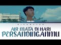 Raffa Affar - Air Mata Dihari Persandinganmu (Lirik)