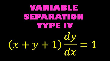 11.11 - Differential Equations | Equations Reducible to Variable Separable Form - TYPE IV