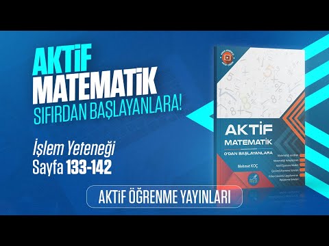 AKTİF MATEMATİK 0'DAN BAŞLAYANLARA ÇÖZÜM | İŞLEM YETENEĞİ | SAYFA 133-142